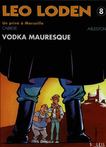 Léo Loden # 8 - Vodka mauresque