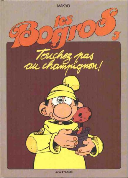 Les Bogros # 3 - Touchez pas au champignon !