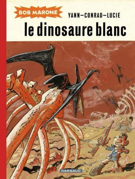 Bob Marone # 0 - Le dinosaure blanc - l'intégrale