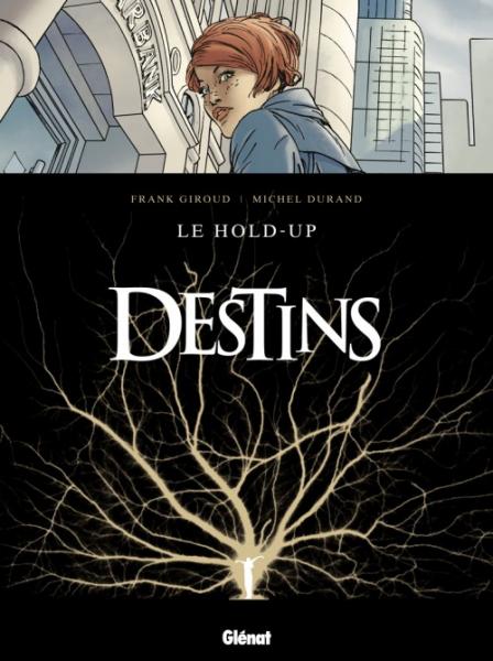 Destins # 1 - Le hold-up