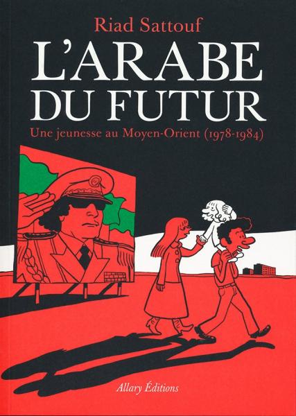 L'Arabe du futur # 1 - Une jeunesse au Moyen-Orient (1978-1984)