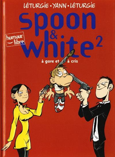 Spoon & White # 2 - À gore et à cris