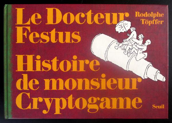 Le Docteur Festus + Histoire de Monsieur Cryptograme