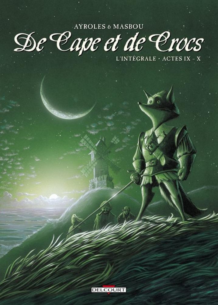 De Cape et de Crocs # 0 - Intégrale - Actes IX - X