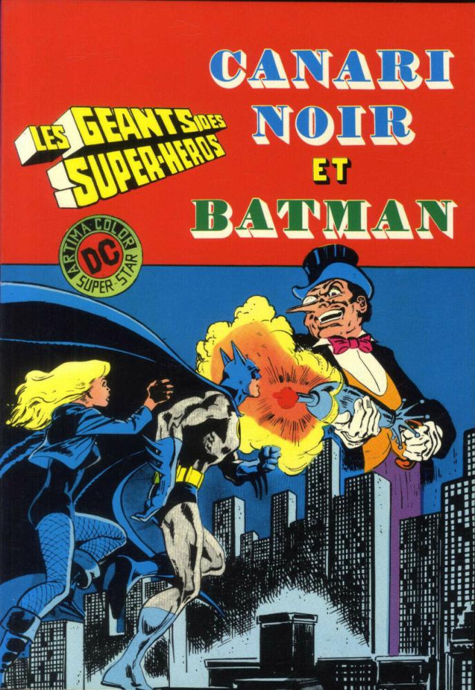Les géants des super-héros (Arédit) # 1 - Canari Noir et Batman