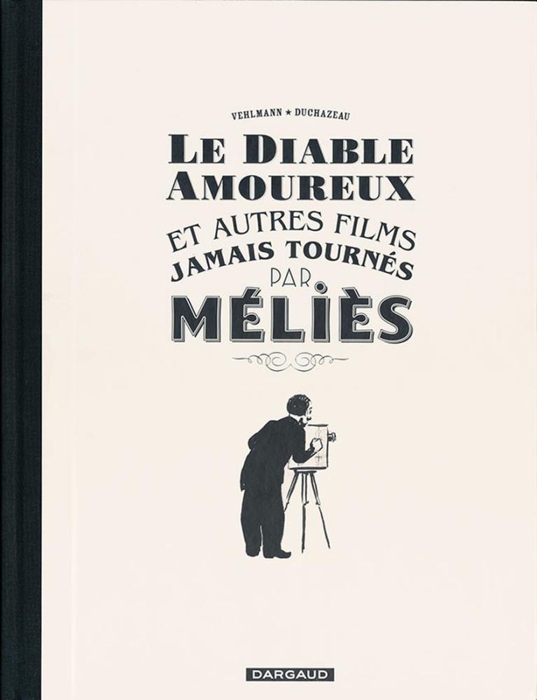 Le Diable amoureux et autres films jamais tournés par Méliès