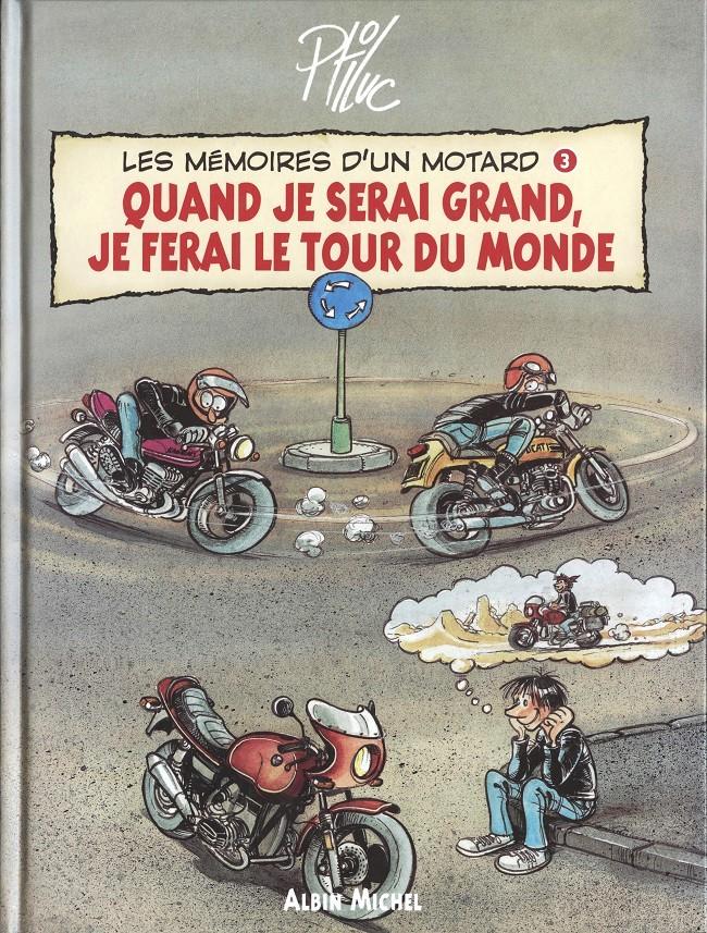 Les Mémoires d'un motard # 3 - Quand je serai grand, je ferai le tour du monde