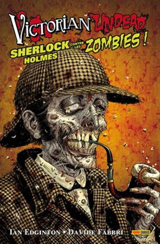 Victorian Undead # 1 - Sherlock Holmes contre les Zombies