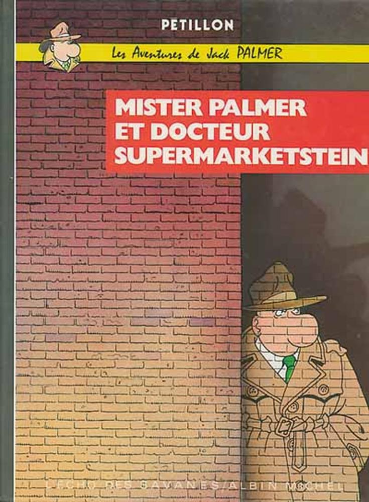 Jack Palmer # 2 - Mister Palmer et docteur Supermarketstein