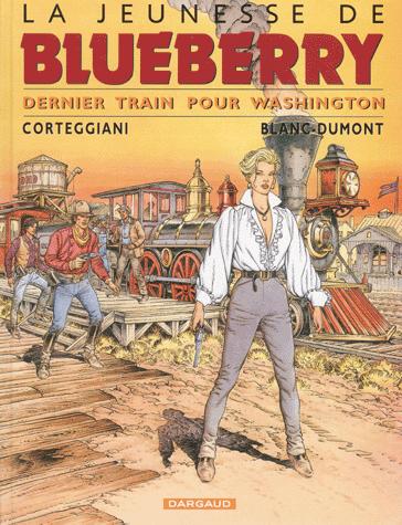 La jeunesse de Blueberry # 12 - Dernier train pour Washington