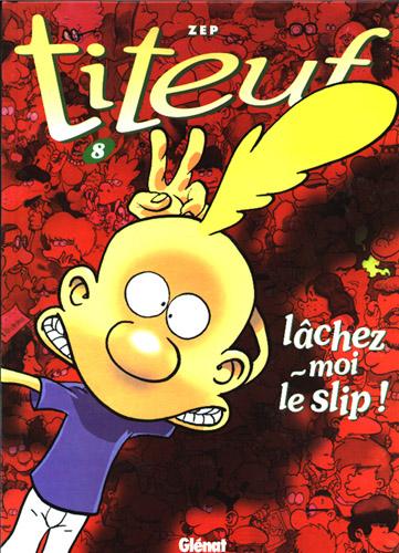 Titeuf # 8 - Lache moi le slip