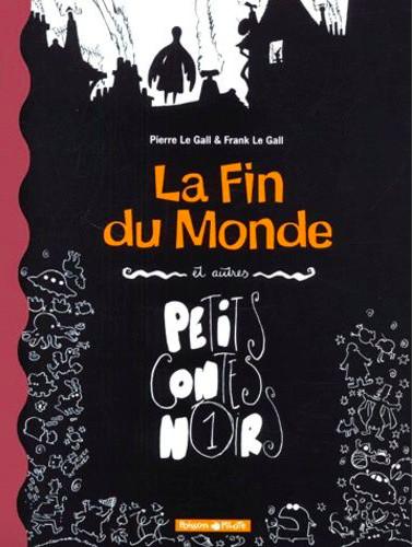Petits contes noirs # 1 - La fin du monde et autres petits contes noirs