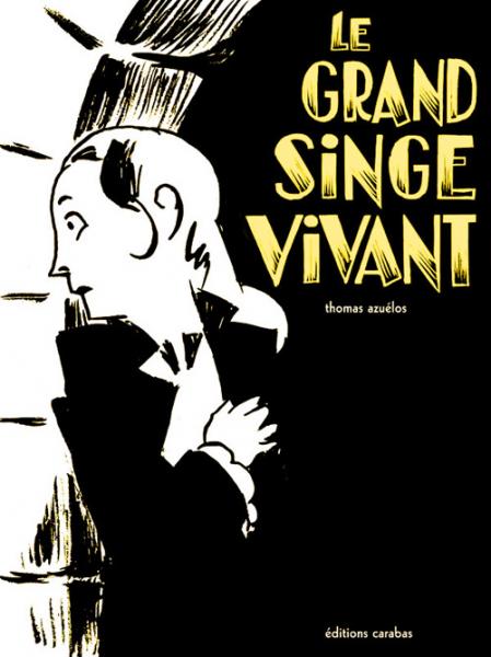 Abigaël Martini  # 3 - Le grand singe vivant