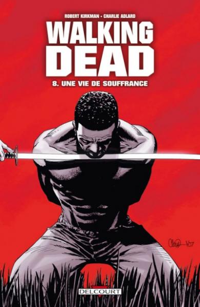 Walking dead # 8 - Une vie de souffrance