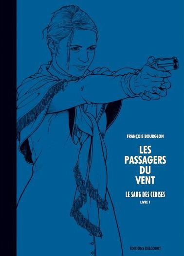 Les Passagers du vent # 7 - Le sang des cerises - Livre 1 - TT 799 ex. N&S