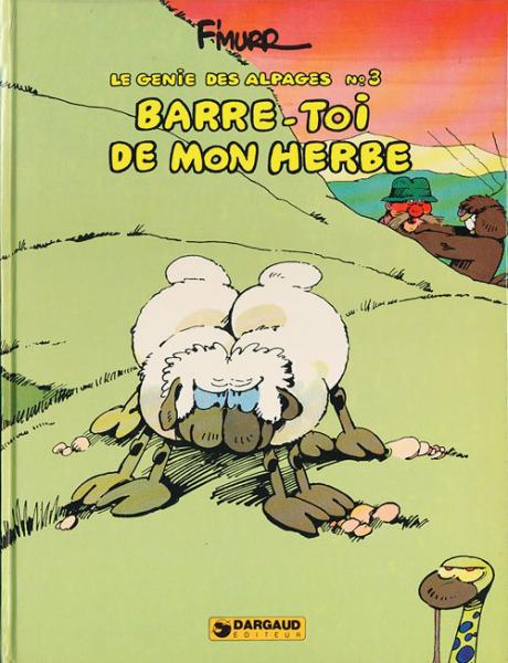 Le génie des alpages # 3 - Barre-toi de mon herbe