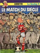 Le Goulag # 6 - Le match du siècle