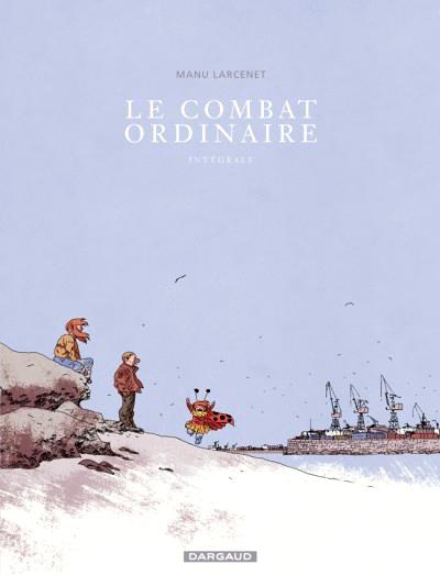 Le combat ordinaire # 0 - Le combat ordinaire - Intégrale