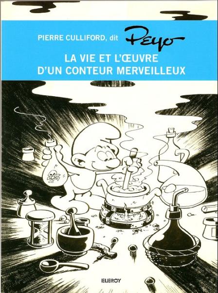 Peyo (divers) # 0 - La vie et l'œuvre d'un conteur merveilleux