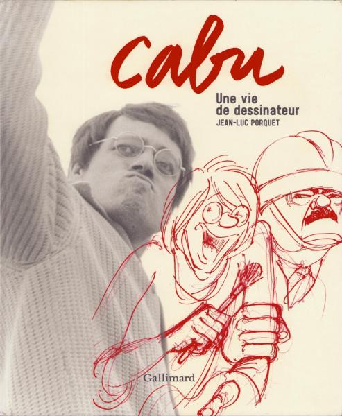 Cabu : Une vie de dessinateur