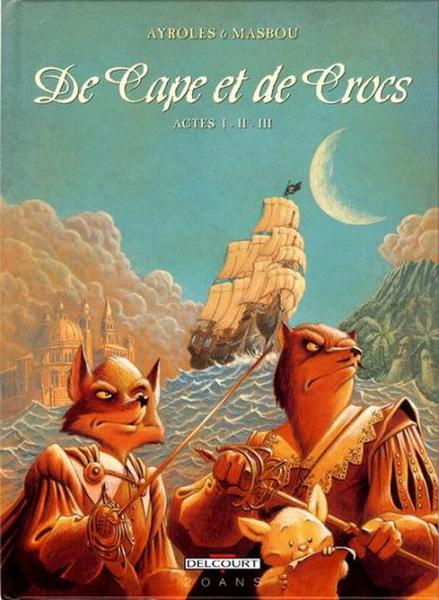 De Cape et de Crocs # 1 - Intégrale - Actes I-II-III