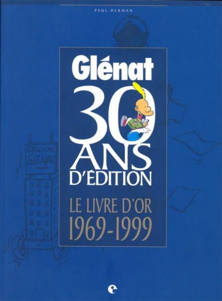 Glénat 30 ans d'édition - Le Livre d'or 1969-1999