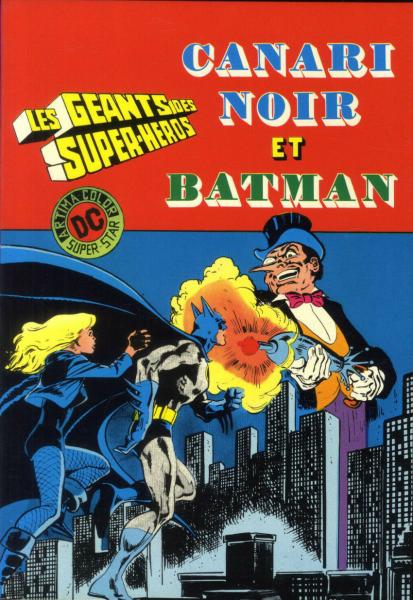 Les géants des super-héros (Arédit) # 1 - Canari Noir et Batman