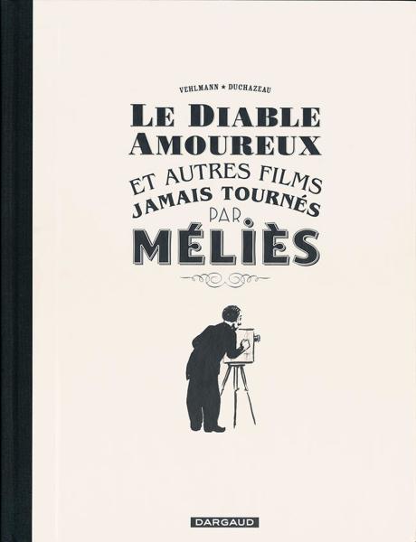 Le Diable amoureux et autres films jamais tournés par Méliès