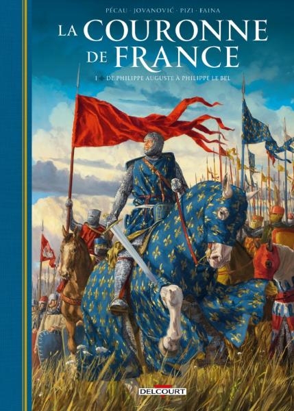 La Couronne de France # 1 - De Philippe Auguste à Philippe le Bel